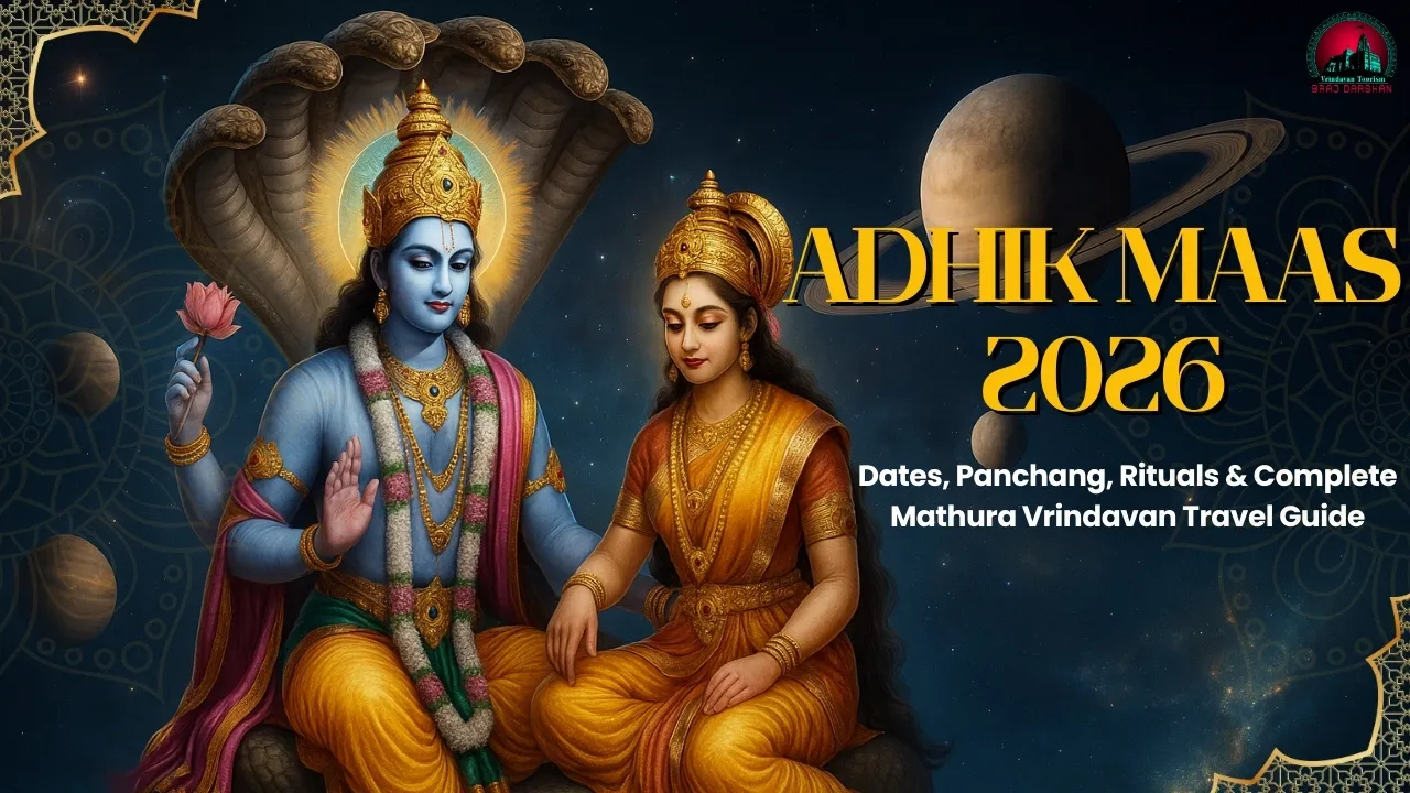 Adhik Maas 2026 Dates, Panchang, Significance Rituals & Complete Mathura Vrindavan Travel Guided